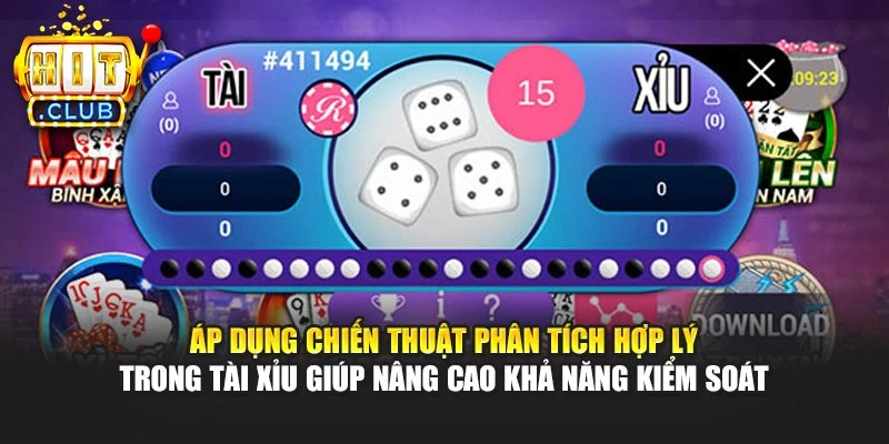 Áp dụng chiến thuật phân tích hợp lý trong Tài xỉu giúp nâng cao khả năng kiểm soát