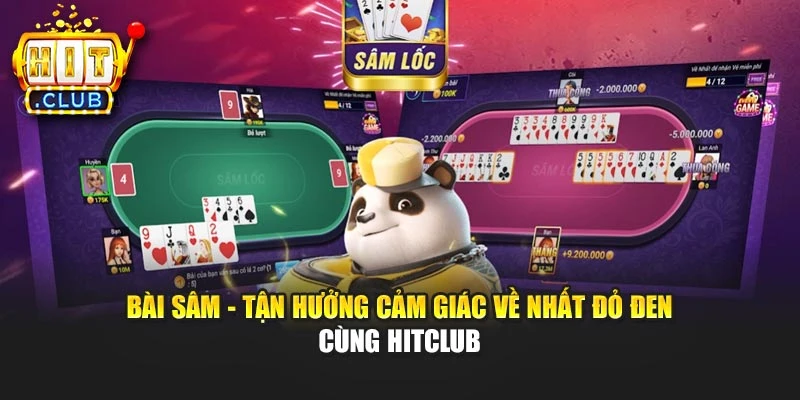Bài Sâm - Tận Hưởng Cảm Giác Về Nhất Đỏ Đen Cùng Hitclub