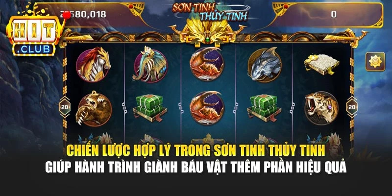 Chiến lược hợp lý trong Sơn Tinh Thủy Tinh giúp hành trình giành báu vật thêm phần hiệu quả