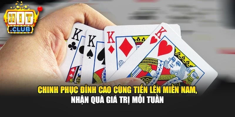 Chinh phục đỉnh cao cùng Tiến lên miền Nam, nhận quà giá trị mỗi tuần