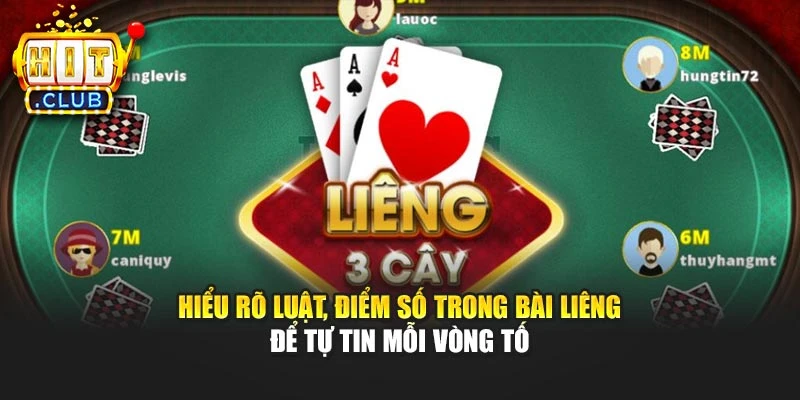 Hiểu rõ luật, điểm số trong bài Liêng để tự tin mỗi vòng tố