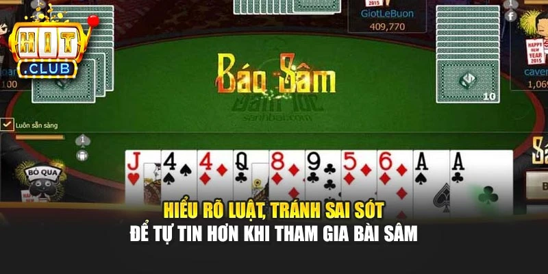 Hiểu rõ luật, tránh sai sót để tự tin hơn khi tham gia bài Sâm