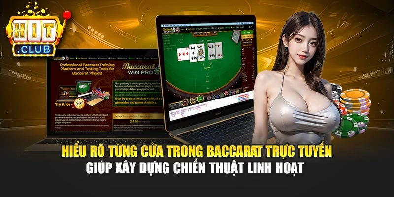 Hiểu rõ từng cửa trong Baccarat trực tuyến giúp xây dựng chiến thuật linh hoạt 