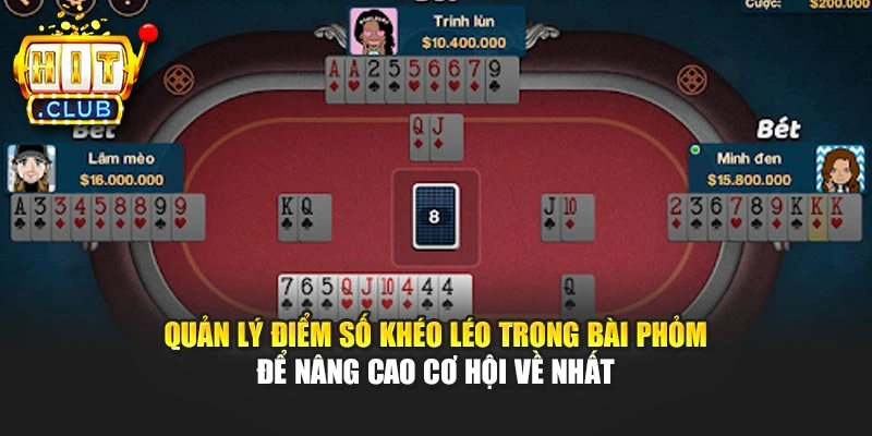 Quản lý điểm số khéo léo trong Bài Phỏm để nâng cao cơ hội về nhất